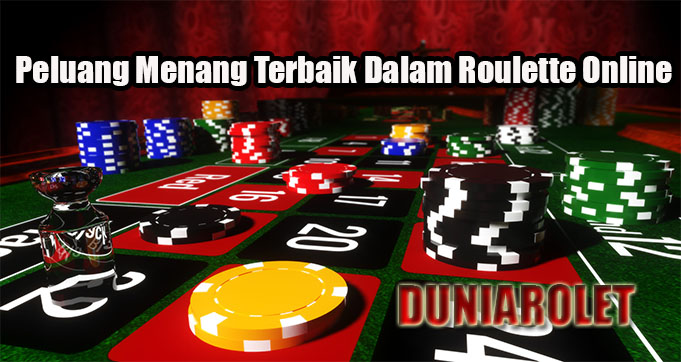 Peluang Menang Terbaik Dalam Roulette Online