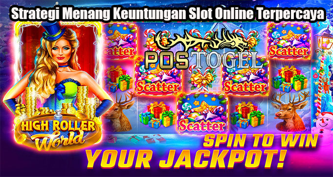 Strategi Menang Keuntungan Slot Online Terpercaya